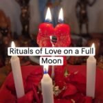 Full Moon Love Spells for Rapid Results (USA)